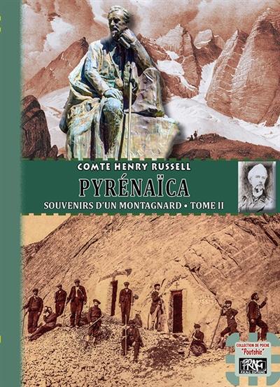 Souvenirs d'un montagnard. Vol. 2. Pyrenaïca