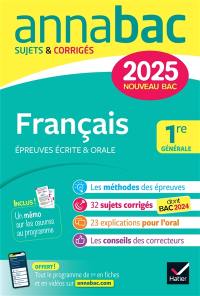 Français 1re générale : épreuves écrite & orale : nouveau bac 2025