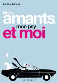 Mes amants, mon psy et moi