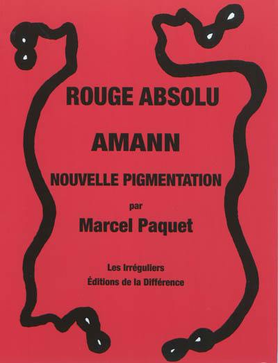 Rouge absolu, Amann : nouvelle pigmentation