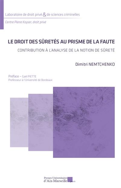 Le droit des sûretés au prisme de la faute : contribution à l'analyse de la notion de sûreté