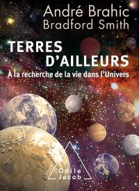 Terres d'ailleurs : à la recherche de la vie dans l'Univers