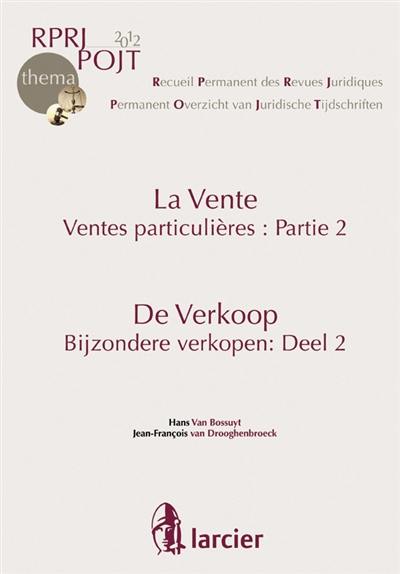 La vente. Vol. 2. Ventes particulières. Bijzondere verkopen. De verkoop. Vol. 2. Ventes particulières. Bijzondere verkopen