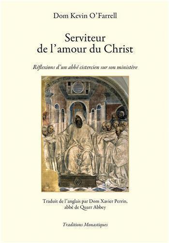 Serviteur de l'amour du Christ : réflexions d'un abbé cistercien sur son ministère