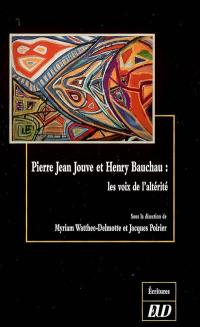 Pierre-Jean Jouve et Henry Bauchau : les voix de l'altérité