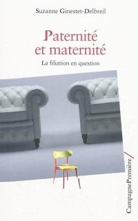 Paternité et maternité : la filiation en question