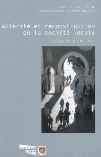 Altérité et reconstruction de la société locale : cultures en miroir