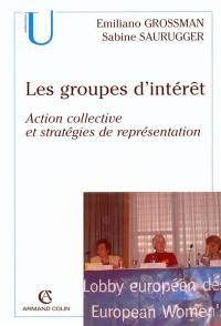 Les groupes d'intérêt : action collective et stratégies de représentation