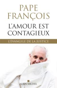 L'amour est contagieux : l'Evangile de la justice