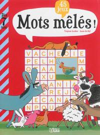 Mots mêlés ! : 45 jeux