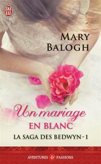 La saga des Bedwyn. Vol. 1. Un mariage en blanc