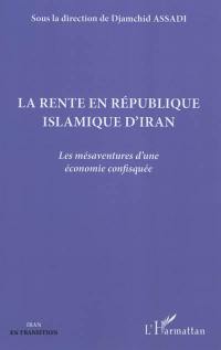 La rente en République islamique d'Iran : les mésaventures d'une économie confisquée