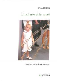 L'inchaste et le sacré : avoir cru une enfance heureuse