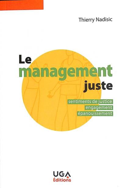 Le management juste : sentiments de justice, engagement, épanouissement