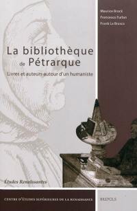 La bibliothèque de Pétrarque : livres et auteurs autour d'un humaniste : actes du IIe Congrès international sciences et arts, philologie et politique à la Renaissance, 27-29 novembre 2003