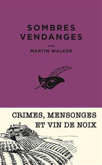 Une enquête de Bruno Courrèges. Sombres vendanges