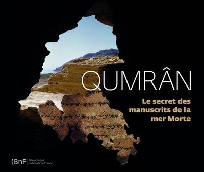 Qumrân : le secret des manuscrits de la mer Morte