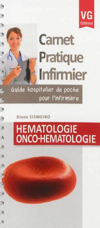 Hématologie, onco-hématologie : guide hospitalier de poche pour l'infirmière