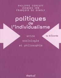 Politiques de l'individualisme, entre sociologie et philosophie politique