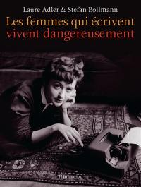 Les femmes qui écrivent vivent dangereusement