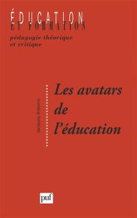 Les avatars de l'éducation : problématiques et notions en devenir