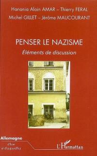 Penser le nazisme : éléments de discussion