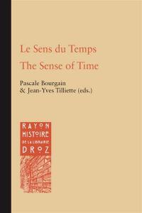 Le sens du temps : actes du VIIe Congrès du Comité international de latin médiéval, Lyon, 10-13.09.2014. The sense of time : proceedings of the 7th Congress ot the International medieval latin commitee, Lyon, 10-13.09.2014