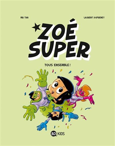 Zoé Super. Vol. 3. Tous ensemble !