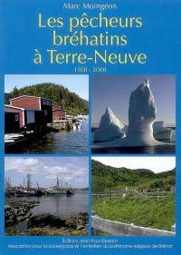 Les pêcheurs bréhatins à Terre-Neuve : 1508-2008