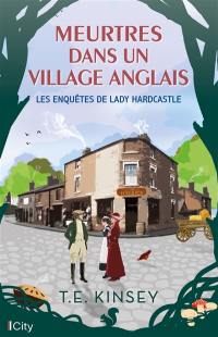 Les enquêtes de lady Hardcastle. Meurtres dans un village anglais