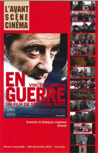 Avant-scène cinéma (L'), n° 658. En guerre : un film de Stéphane Brizé : scénario et dialogues originaux, dossier