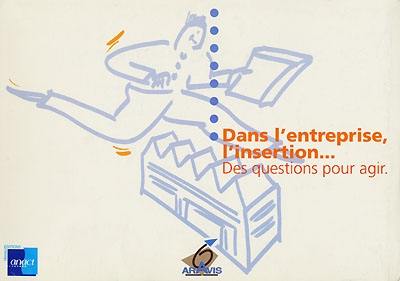 Dans l'entreprise, l'insertion... : des questions pour agir