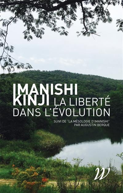 La liberté dans l'évolution. La mésologie d'Imanishi