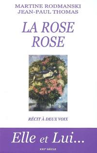 La rose rose