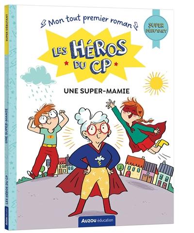 Les héros du CP. Une super-mamie : super débutant