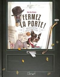 Fermez la porte !