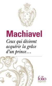 Ceux qui désirent acquérir la grâce d'un prince...