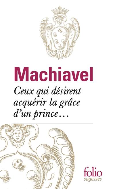 Ceux qui désirent acquérir la grâce d'un prince...