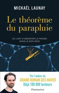 Le théorème du parapluie ou L'art d'observer le monde dans le bon sens