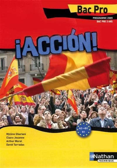 Accion ! : espagnol bac pro : programme 2009, bac pro en 3 ans