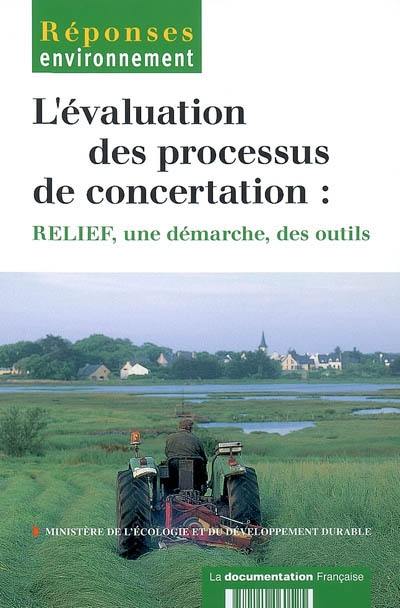 L'évaluation des processus de concertation : RELIEF, une démarche, des outils