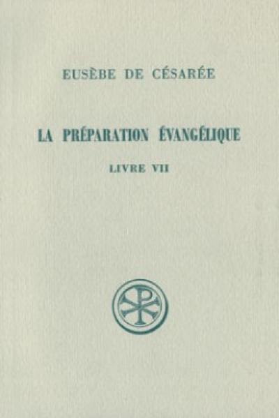 La Préparation évangélique : livre VII