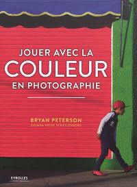 Jouer avec la couleur en photographie