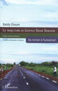 La trajectoire de Léopold Sédar Senghor : du terroir à l'universel