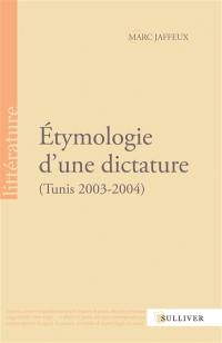 Etymologie d'une dictature : Tunis, 2003-2004