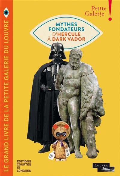 Les mythes fondateurs d'Hercule à Dark Vador