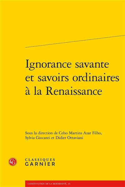 Ignorance savante et savoirs ordinaires à la Renaissance