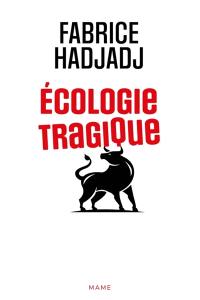 Ecologie tragique : le taureau par les cornes