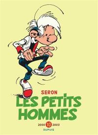 Les petits hommes : l'intégrale. Vol. 10. 2000-2003