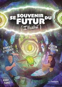 Se souvenir du futur (illustré) : guider son avenir par les synchronicités